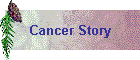 Cancer Story